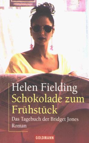 Helen Fielding: Schokolade Zum Fruhstuck (Paperback, German language, Goldmann Wilhelm Verlag Gmbh)