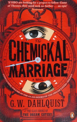 Gordon Dahlquist, G. W. Dahlquist: Chemickal Marriage (2013, Penguin Books, Limited)