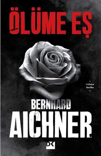 Bernhard Aichner: Ölüme Es (Paperback, 2021, Dogan Kitap)