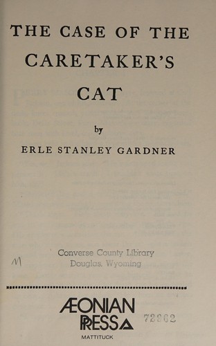 Erle Stanley Gardner: The case of the caretaker's cat (1977, Aeonian Press)