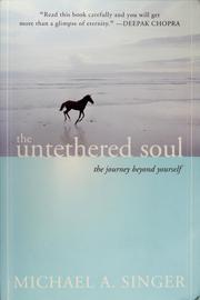 Michael A. Singer: The Untethered Soul (2007, New Harbinger Publications/ Noetic Books)