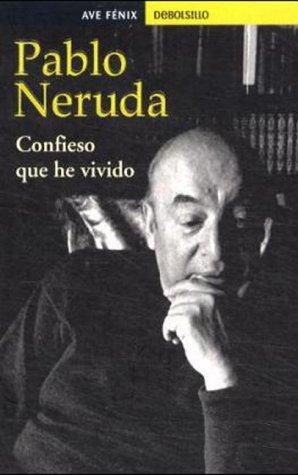 Pablo Neruda: Confieso Que He Vivido (Ave Fenix, 205/1) (Paperback, Spanish language, Distribooks Inc)