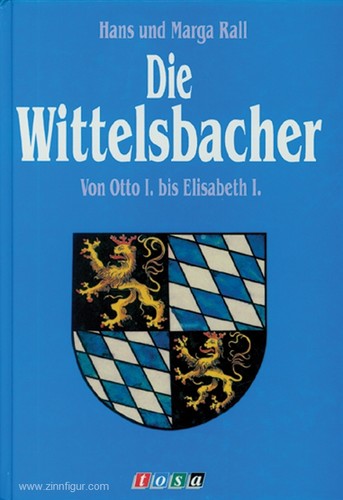 Die Wittelsbacher - von Otto I. bis Elisabeth I. (German language, 1994, Tosa)