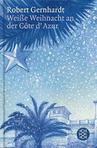 Robert Gernhardt: Weiße Weihnacht an der Côte d'Azur (Paperback, 2007, FISCHER Taschenbuch)