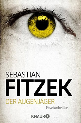 Sebastian Fitzek: Der Augenjäger (Paperback, 2012, Knaur Taschenbuch)