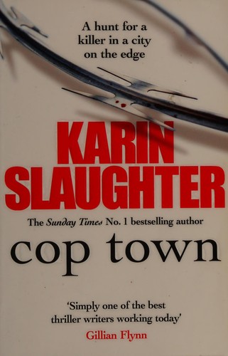 Karin Slaughter: Cop town (2014, Random House, Arrow Books Ltd)