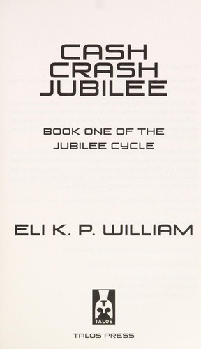 Eli K. P. William: Cash crash jubilee (2015)