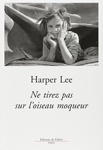 Harper Lee: Ne tirez pas sur l'oiseau moqueur (French language, 2005)