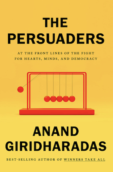 Anand Giridharadas: Persuaders (Paperback, 2022, Penguin Books, Limited)