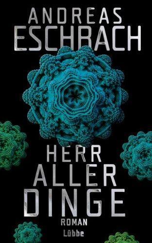 Andreas Eschbach: Herr aller Dinge (German language, 2011)