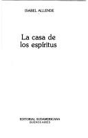 Isabel Allende: La casa de los espíritus (Spanish language, 1985, Editorial Sudamericana)