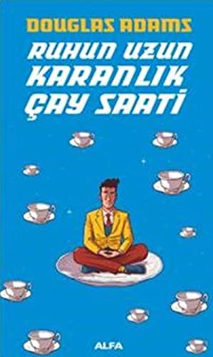 Douglas Adams: Ruhun Uzun Karanlık Çay Saati (Paperback, 2018, Alfa Yayinlari)