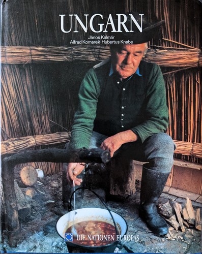 János Kalmár, Alfred Komarek, Hubertus Knabe: Ungarn (1994, Time-Life Bücher)