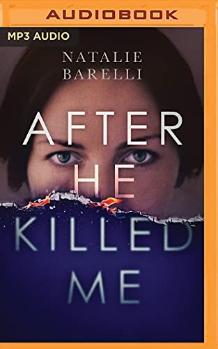 Carly Robins, Natalie Barelli: After He Killed Me (AudiobookFormat, Brilliance Audio)