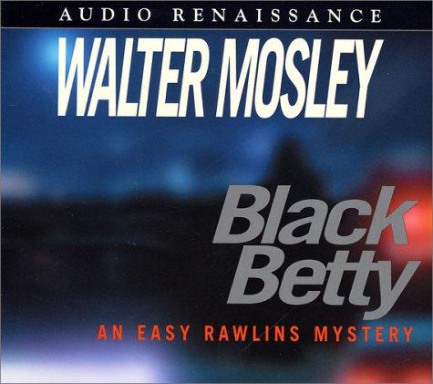 Walter Mosley: Black Betty (Easy Rowlins Mysteries) (AudiobookFormat, Audio Renaissance)