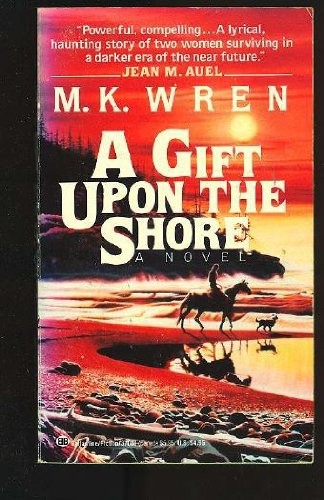 M.K. Wren: A Gift upon the Shore (Paperback, 1991, Ballantine Books)