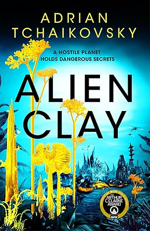 Adrian Tchaikovsky (duplicate): Alien Clay (Hardcover, 2024, Pan Macmillan)