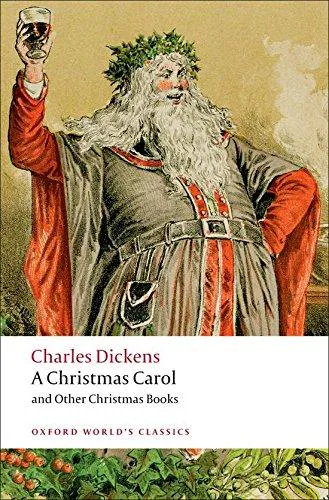 Charles Dickens: A Christmas Carol and Other Christmas Books (2008, Oxford University Press)