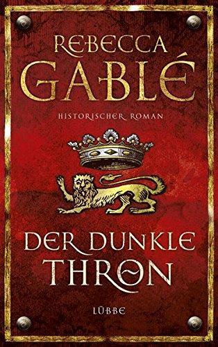 Rebecca Gablé: Der dunkle Thron (Waringham, #4) (German language, 2011)