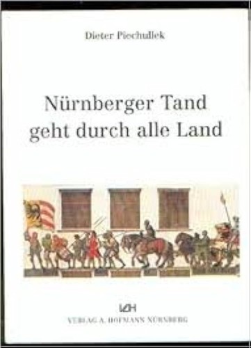 Nürnberger Tand geht durch alle Land: Beiträge zur Kultur- und Wirtschaftsgeschichte (1993, Hofmann Edelmann)