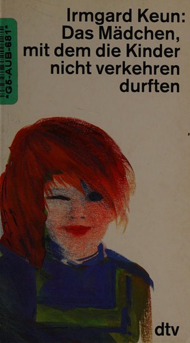 Irmgard Keun: Das Mädchen, mit dem die Kinder nicht verkehren durften (German language, 1989, Deutscher Taschenbuch Verlag)