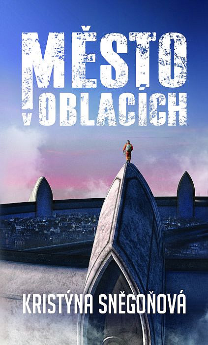 Kristýna Sněgoňová: Město v oblacích (Paperback, Czech language, 2020, Epocha)