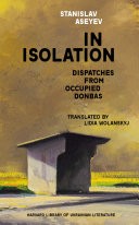 Станіслав Володимирович Асєєв, Lidia Wolanskyj: In Isolation (Paperback, 2022, Harvard University Press, Harvard Ukrainian Research Institute)