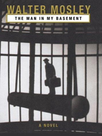 Walter Mosley: The man in my basement (2004, Thorndike Press)