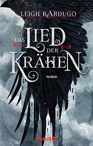 Leigh Bardugo: Das Lied der Krähen (Paperback, 2017, Knaur HC)