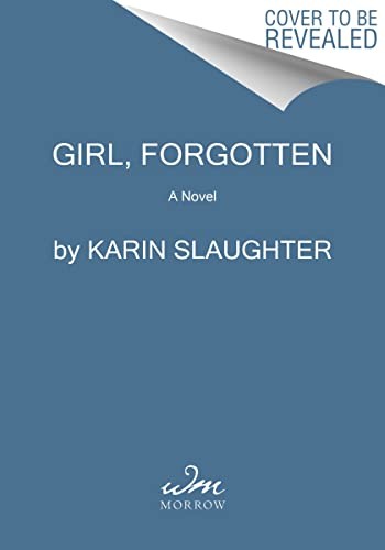 Karin Slaughter: Girl, Forgotten (2023, HarperCollins Publishers, William Morrow Paperbacks)