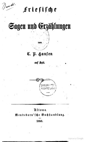 Christian Peter Hansen: Friesische Sagen und Erzählungen (1858, Wendeborn'sche Buchhandlung)