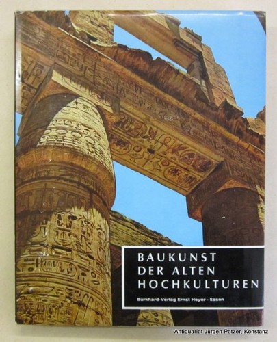 Bodo Cichy: Baukunst der alten Hochkulturen (German language, 1965, Burkhard-Verlag)