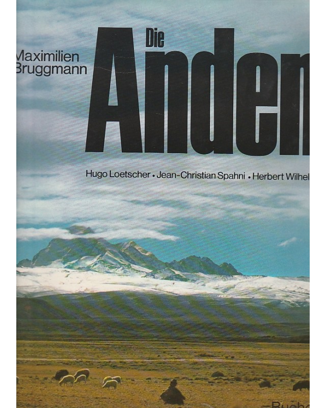 Maximilien Bruggmann: Die Anden (Hardcover, German language, 1977, C. J. Bucher)
