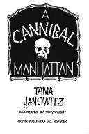 Tama Janowitz: A cannibal in Manhattan (1987, Crown)