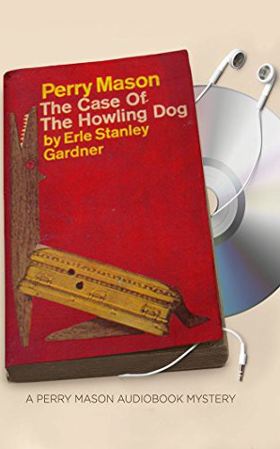 Alexander Cendese, Erle Stanley Gardner: The Case of the Howling Dog (AudiobookFormat, Brilliance Audio)