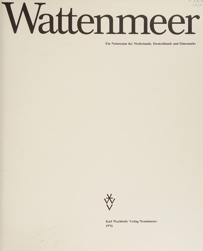 Wattenmeer, ein Naturraum der Niederlande, Deutschlands und Dänemarks (German language, 1977, K. Wachholtz)