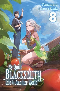 Tamamaru: My Quiet Blacksmith Life in Another World: Volume 8 (EBook, 2023, J-Novel Club)
