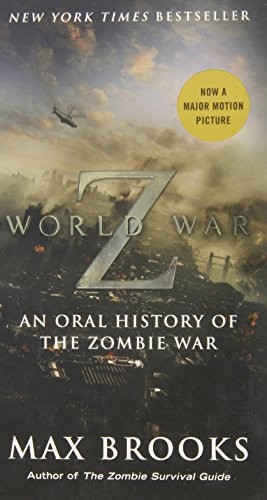 Max Brooks: World War Z (Mass Market Movie Tie-In Edition): An Oral History of the Zombie War (Paperback, 2013, Broadway Books)