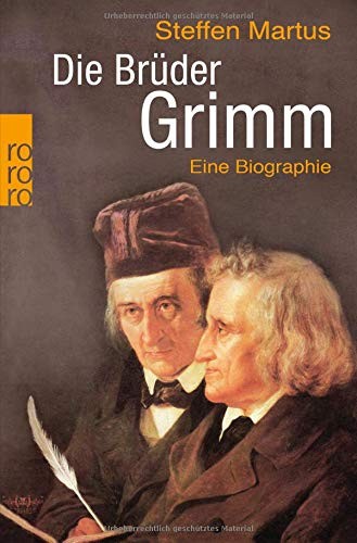 Steffen Martus: Die Brüder Grimm (Paperback, Rowohlt Taschenbuch)