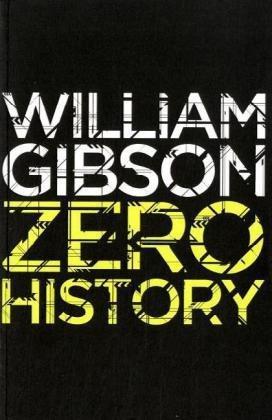 William Gibson: Zero History (2010)