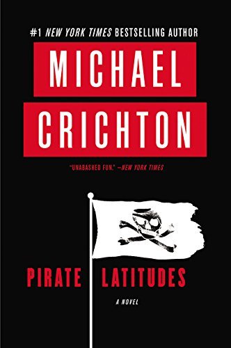 Michael Crichton, Michael Crichton: Pirate Latitudes (Hardcover, 2009, Harper Collins Publishers)