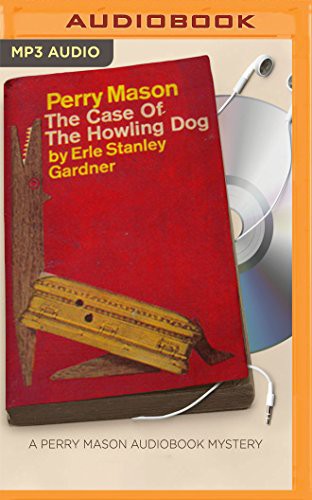 Alexander Cendese, Erle Stanley Gardner: The Case of the Howling Dog (AudiobookFormat, Brilliance Audio)