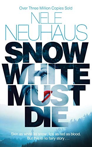 Nele Neuhaus: Snow White Must Die (Paperback, 2013, Pan Books, PAN)