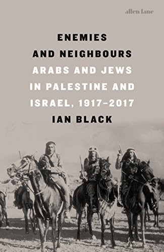 Ian Black: Enemies and Neighbours (Hardcover, ALLEN LANE)