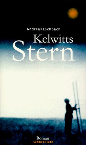 Andreas Eschbach: Kelwitts Stern (Hardcover)