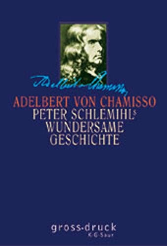 Adelbert von Chamisso: Peter Schlemihls wundersame Geschichte. Großdruck. (Hardcover, German language, 2003, Saur)