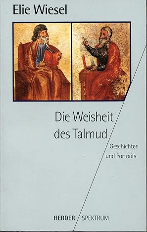 Élie Wiesel: Die Weisheit des Talmud (german language, 1998, Herder)