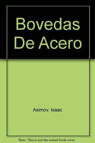 Isaac Asimov: Bovedas De Acero (Spanish language, 1979)