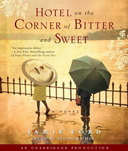 Feodor Chin, Jamie Ford: Hotel on the Corner of Bitter and Sweet (AudiobookFormat, 2009, Brand: Random House Audio, Random House Audio)