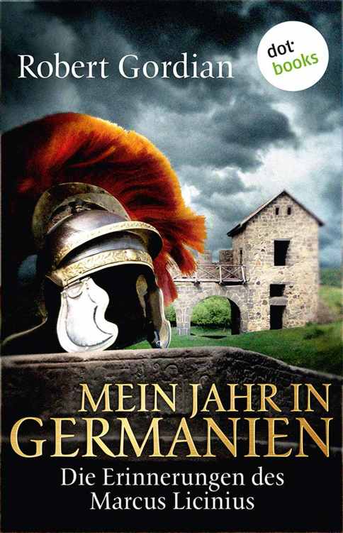 Robert Gordian: Mein Jahr in Germanien (EBook, Deutsch language, 2015)